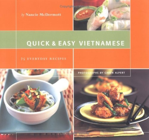 Quick & Easy Vietnamese: 75 Everyday Recipes,New