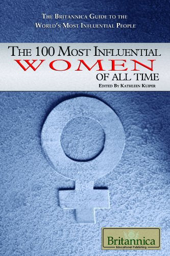 The 100 Most Influential Women of All Time (The Britannica Guide to the World's Most Influential People),Used