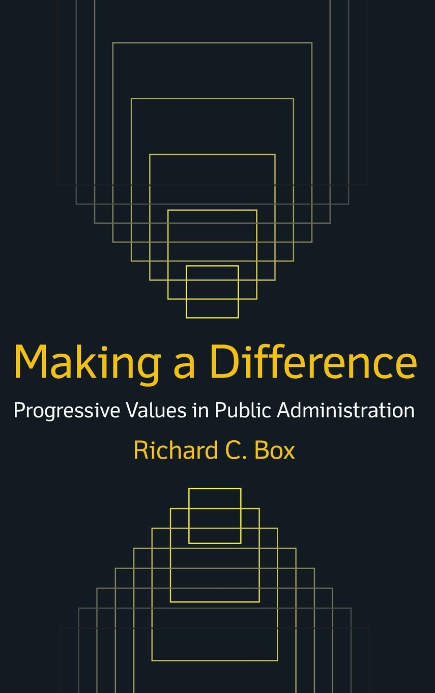 Making a Difference: Progressive Values in Public Administration: Progressive Values in Public Administration,Used