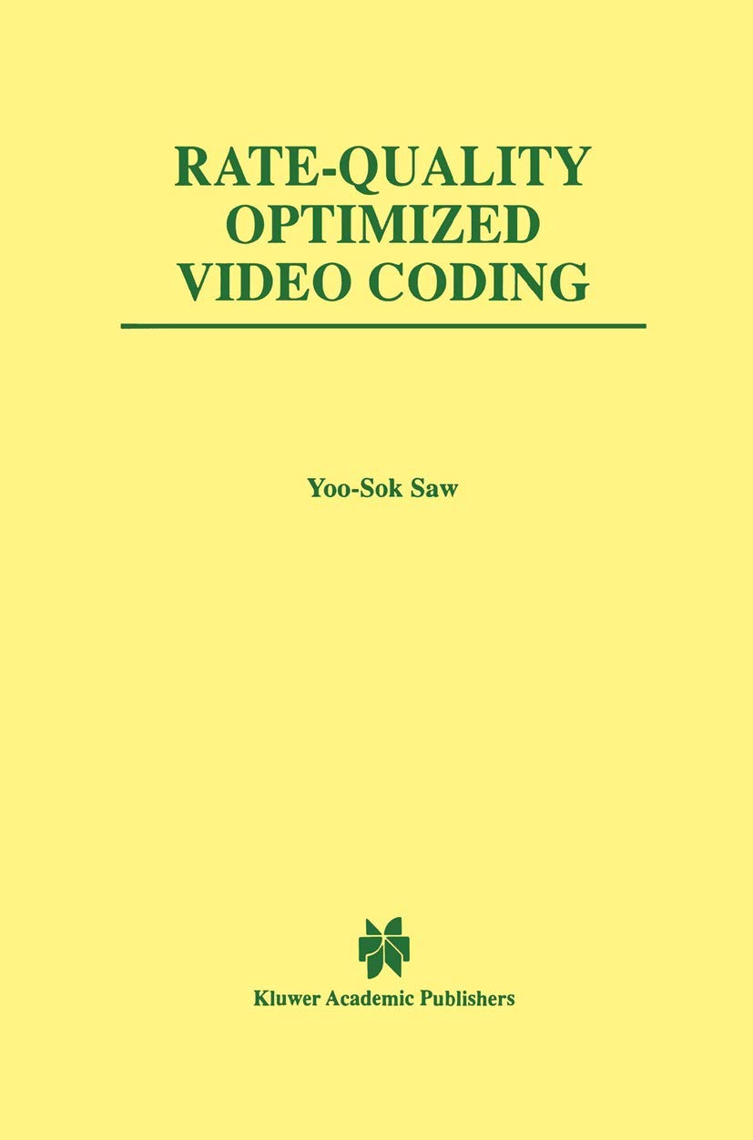 RateQuality Optimized Video Coding (The Springer International Series in Engineering and Computer Science, 486),Used