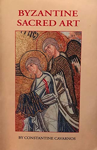 Byzantine Sacred Art: Selected Writings of the Contemporary Greek Icon Painter Fotis Kontoglous on the Sacred Arts According to ,Used