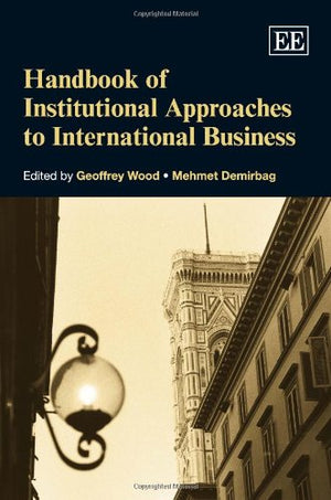 Handbook Of Institutional Approaches To International Business (Research Handbooks In Business And Management Series),Used