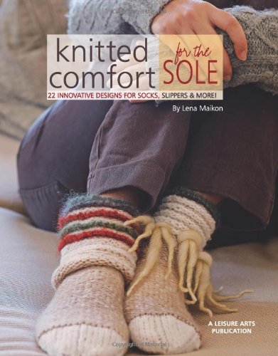 Knitted Comfort for the Sole: 22 Innovative Designs for Socks, Slippers, & More,Used