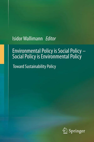 Environmental Policy is Social Policy  Social Policy is Environmental Policy: Toward Sustainability Policy,Used