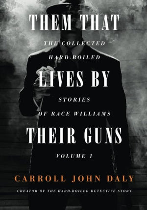 Them That Lives by Their Guns: Race Williams Volume 1,Used