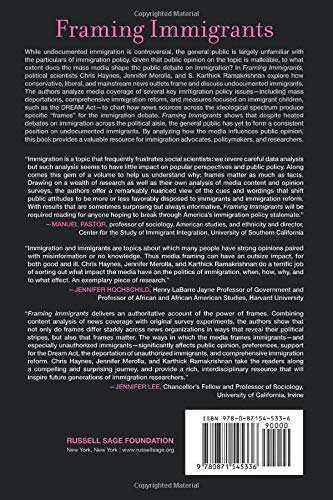 Framing Immigrants: News Coverage, Public Opinion, and Policy,Used