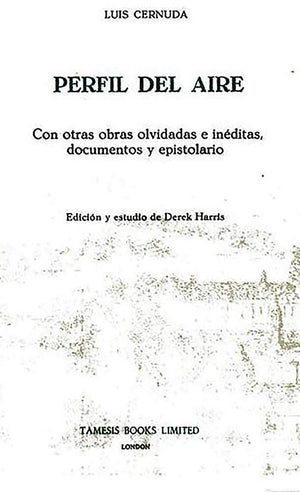 Perfil Del Aire: Con Otras Obras Olvidadas E Inditas, Documentos Y Epistolario (Textos B)-new