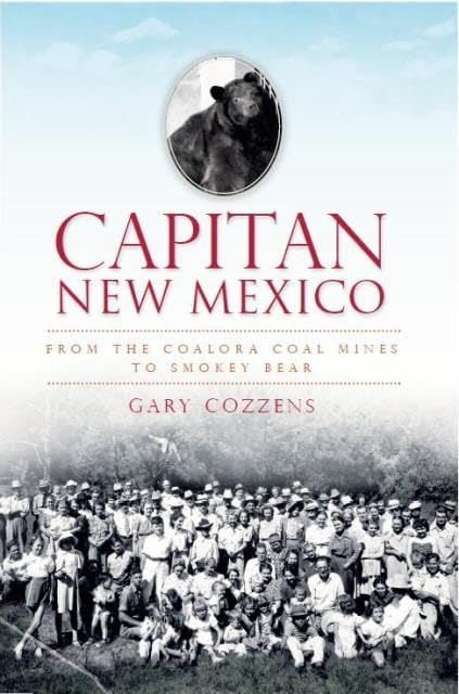 Capitan, New Mexico:: From the Coalora Coal Mines to Smokey Bear (Brief History),Used