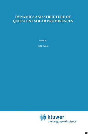 Dynamics and Structure of Quiescent Solar Prominences (Astrophysics and Space Science Library, 150),Used