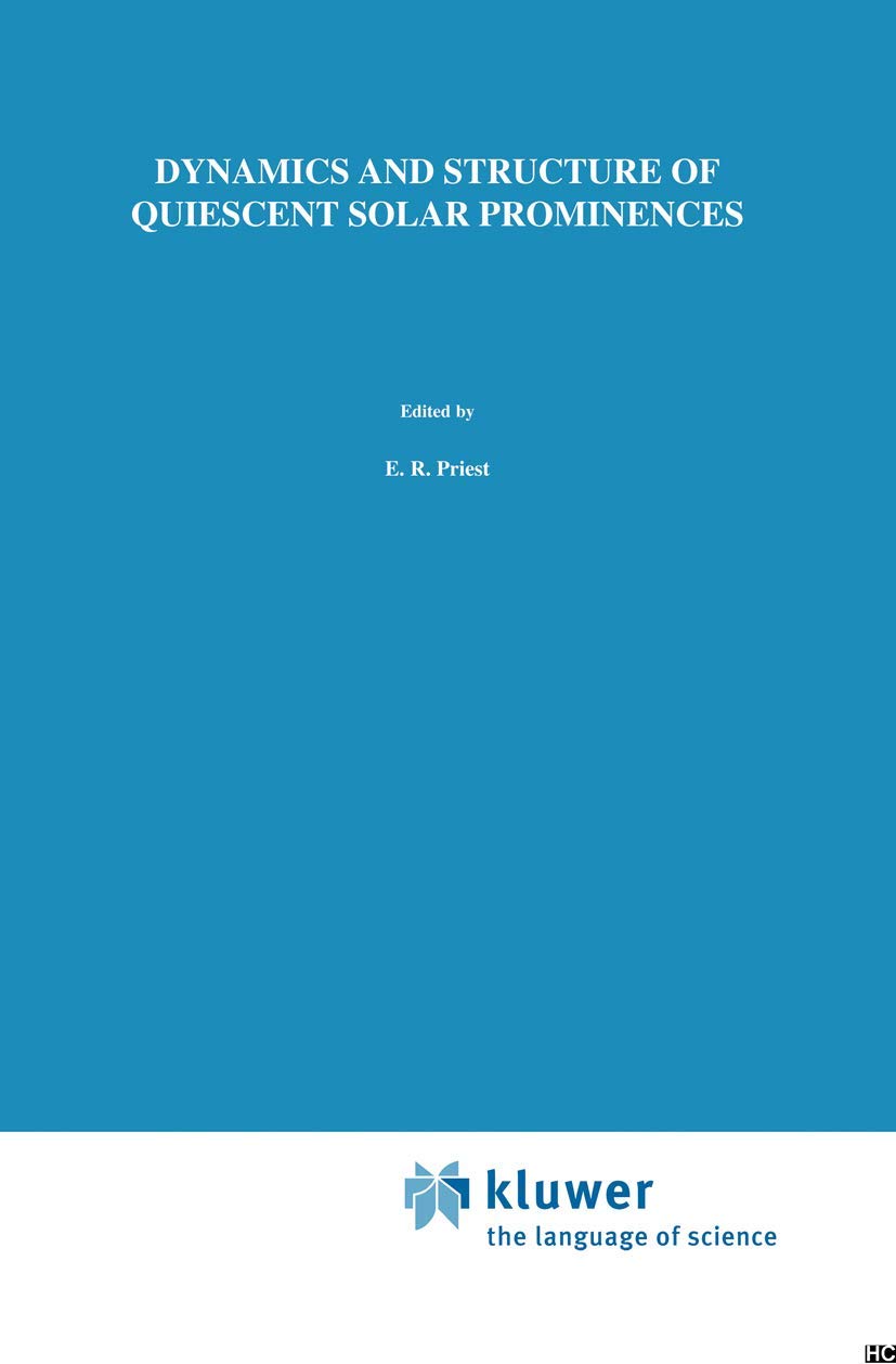 Dynamics and Structure of Quiescent Solar Prominences (Astrophysics and Space Science Library, 150),Used
