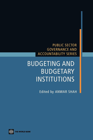 Budgeting and Budgetary Institutions (Public Sector Governance and Accountability),New