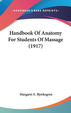 Handbook Of Anatomy For Students Of Massage (1917),New