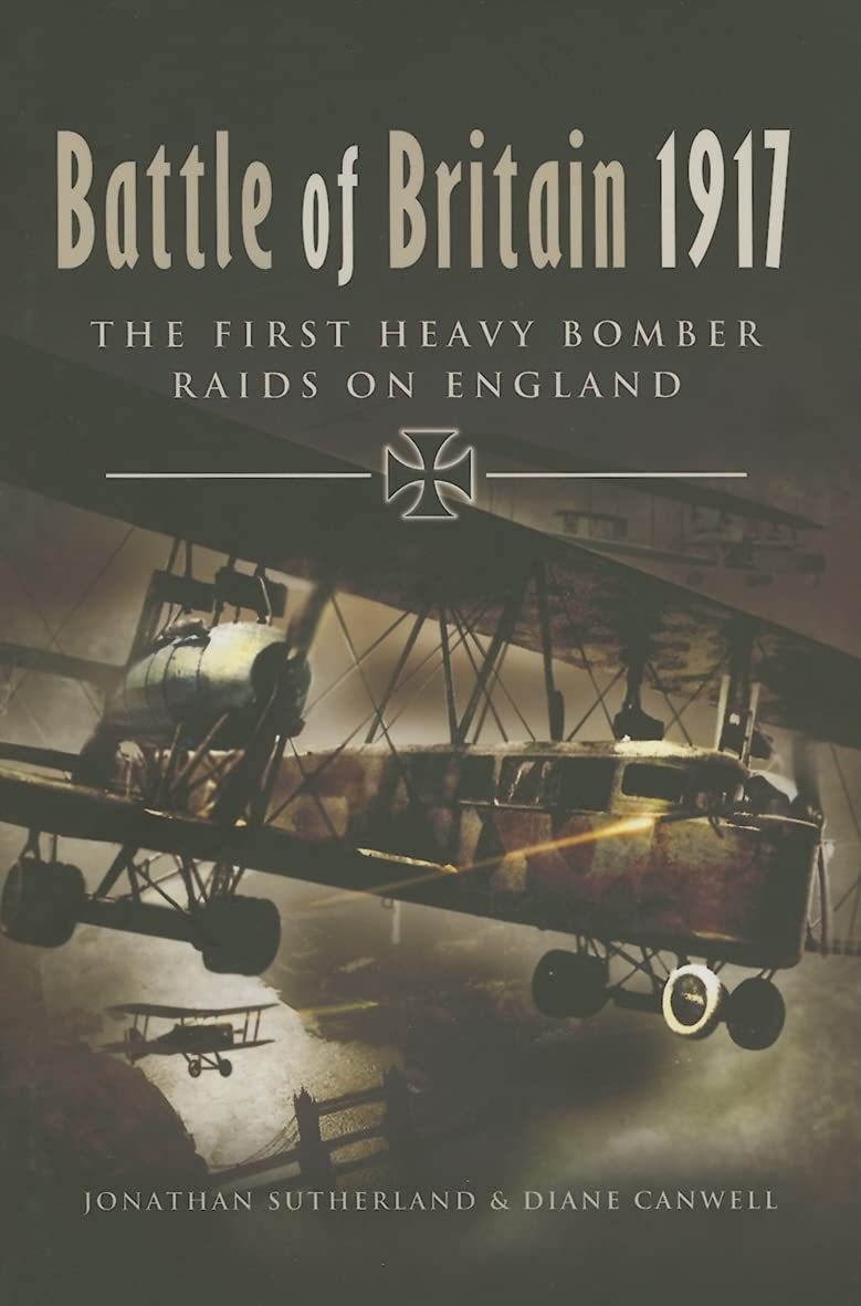 Battle Of Britain 1917: The First Heavy Bomber Raids On England,Used