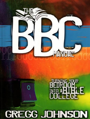 The BBC Manual: Turning Your Bedroom Into A Bible College,Used