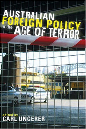 Australian Foreign Policy In The Age Of Terror (Anzsog Program On Government, Politics And Public Management),Used