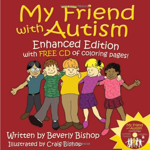 My Friend With Autism: Enhanced Edition With Free Cd Of Coloring Pages!