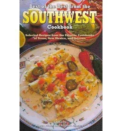 Best Of The Best From The Southwest Cookbook: Selected Recipes From The Favorite Cookbooks Of Texas, New Mexico, And Arizona,Used