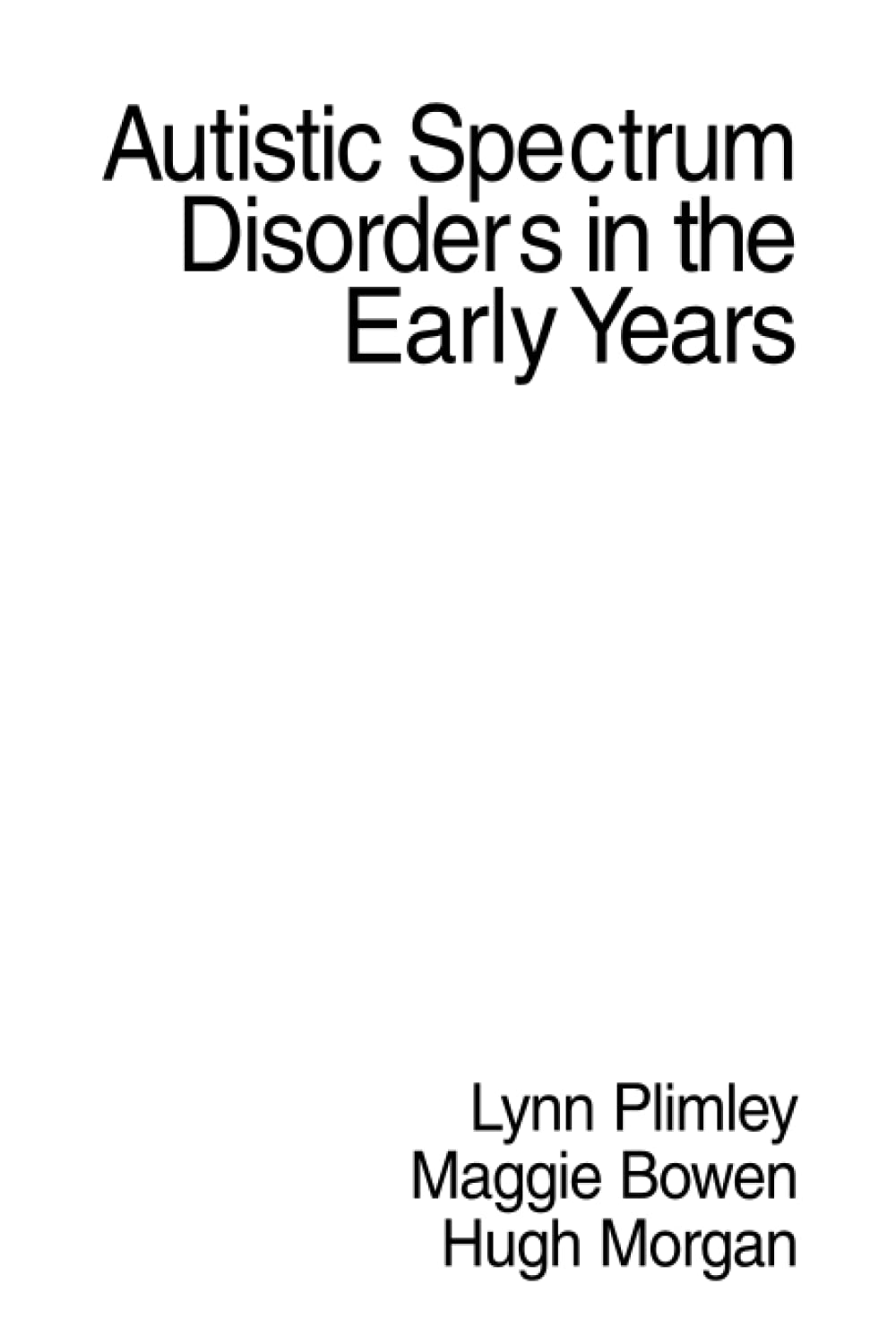 Autistic Spectrum Disorders in the Early Years (Autistic Spectrum Disorder Support Kit),Used