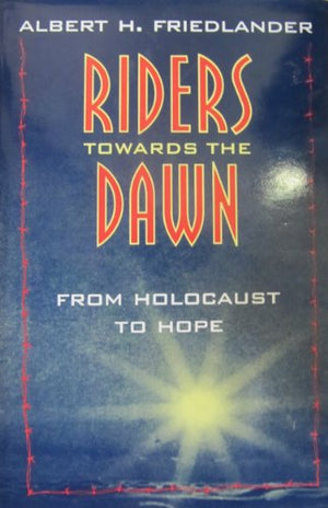 Riders Towards the Dawn: From Holocaust to Hope,Used