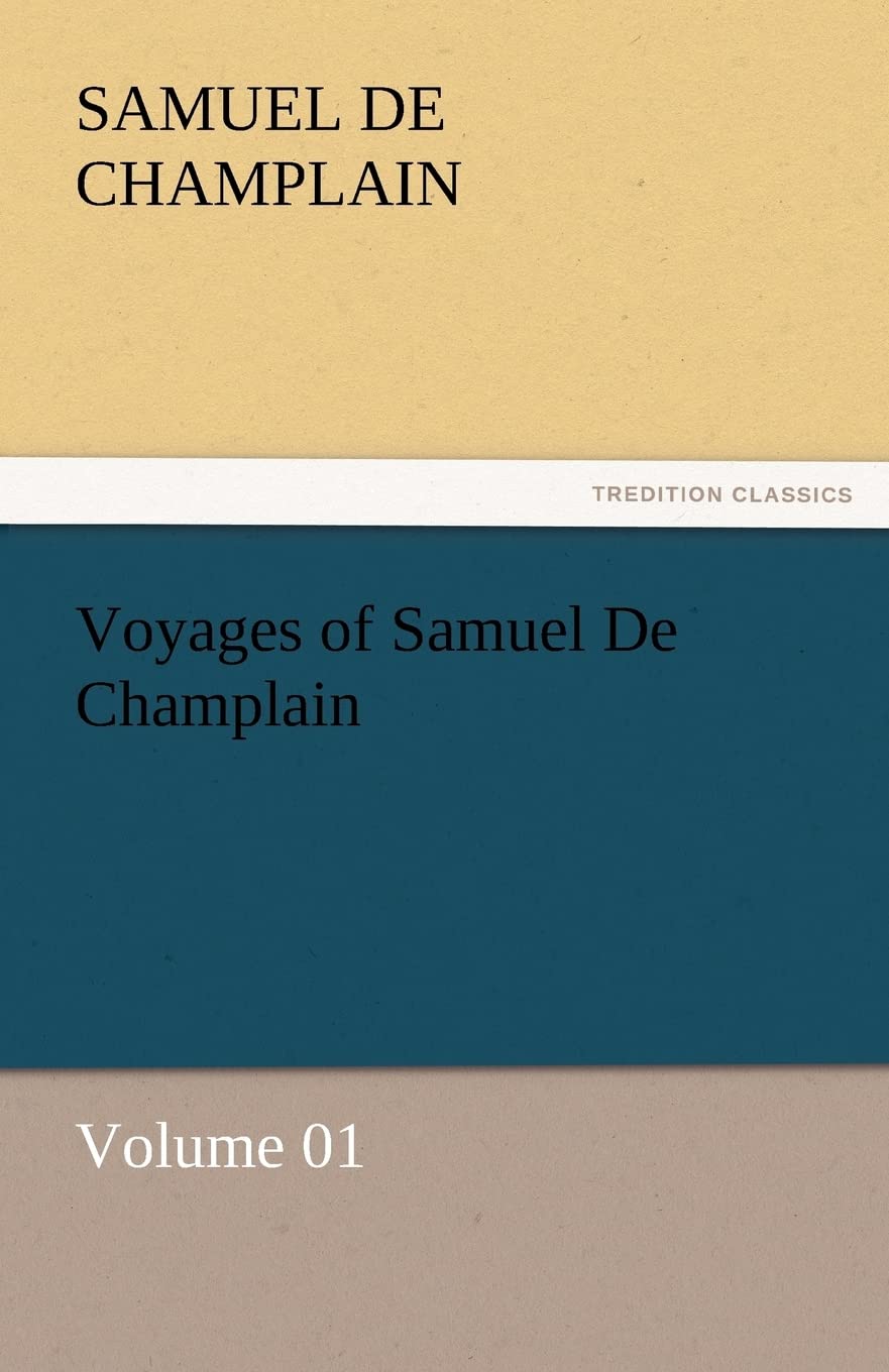 Voyages of Samuel de Champlain  Volume 01,Used