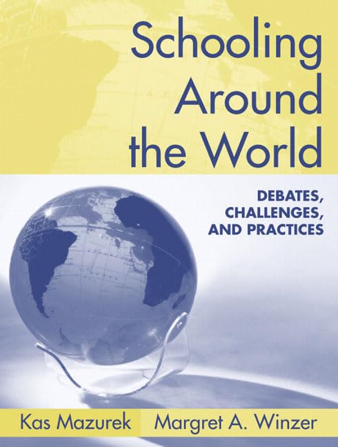 Schooling Around the World: Debates, Challenges, And Practices,Used
