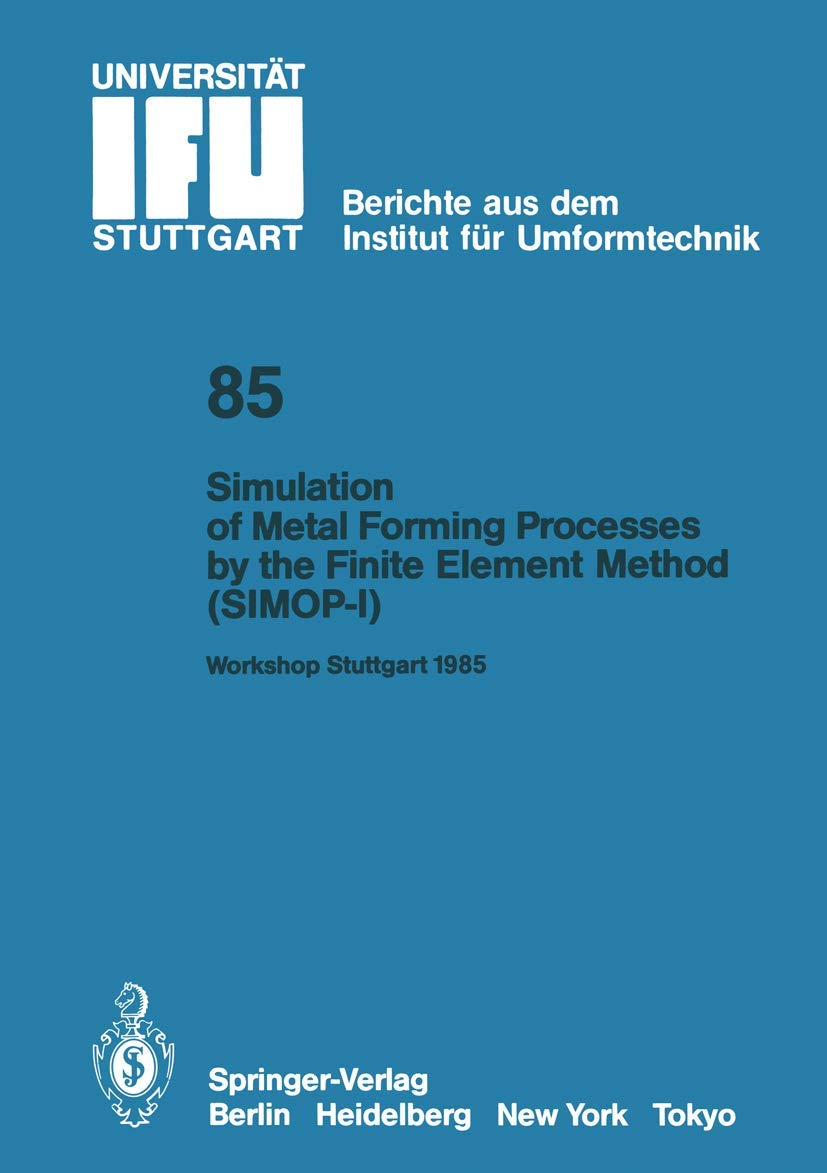 Simulation of Metal Forming Processes by the Finite Element Method (SIMOPI): Proceedings of the I. International Workshop Stutt,Used