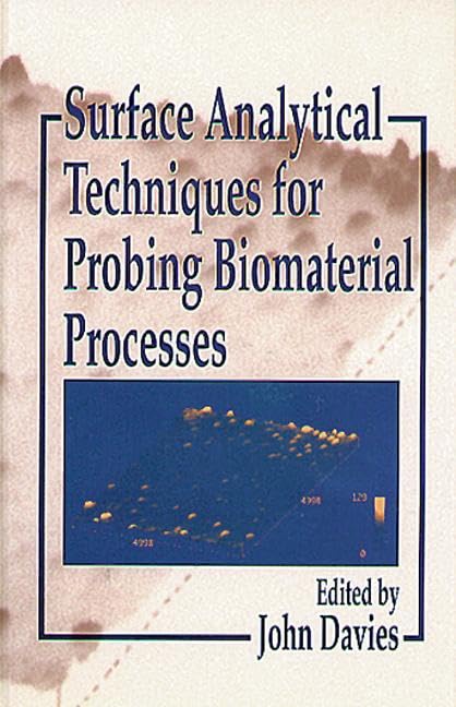 Surface Analytical Techniques for Probing Biomaterial Processes (Chemistry & Physics of Surfaces & Interfaces),Used