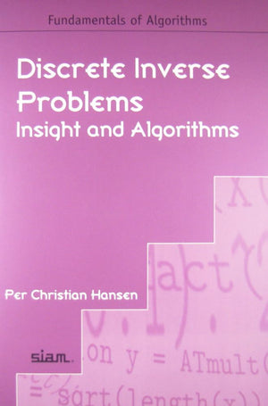Discrete Inverse Problems: Insight and Algorithms (Fundamentals of Algorithms),Used