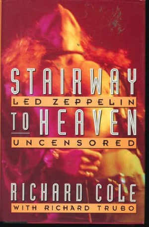 Stairway To Heaven: Led Zeppelin Uncensored