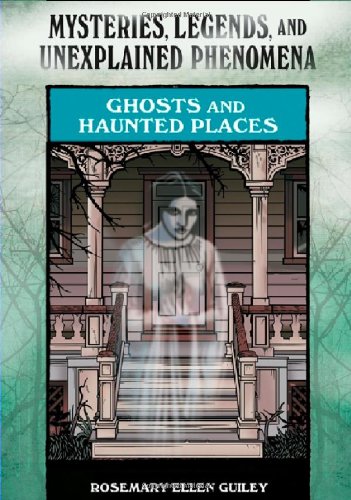 Ghosts and Haunted Places (Mysteries, Legends, and Unexplained Phenomena),Used