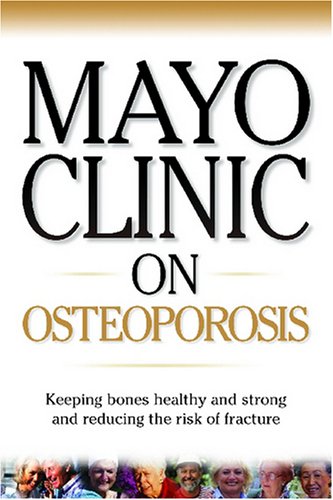 Mayo Clinic On Osteoporosis (Mayo Clinic Health Information),Used