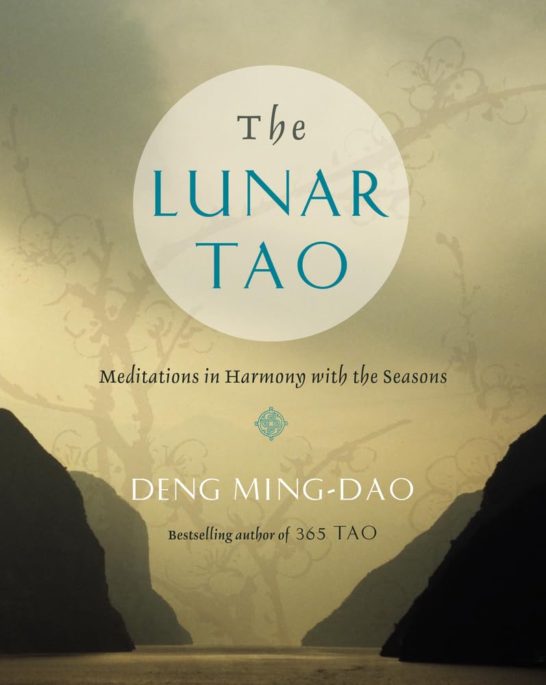 The Lunar Tao: Meditations in Harmony with the Seasons,Used