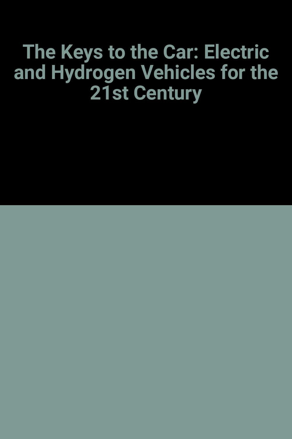 The Keys to the Car: Electric and Hydrogen Vehicles for the 21st Century,Used