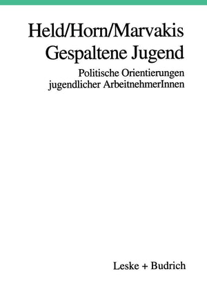 Gespaltene Jugend: Politische Orientierungen jugendlicher ArbeitnehmerInnen (German Edition),Used