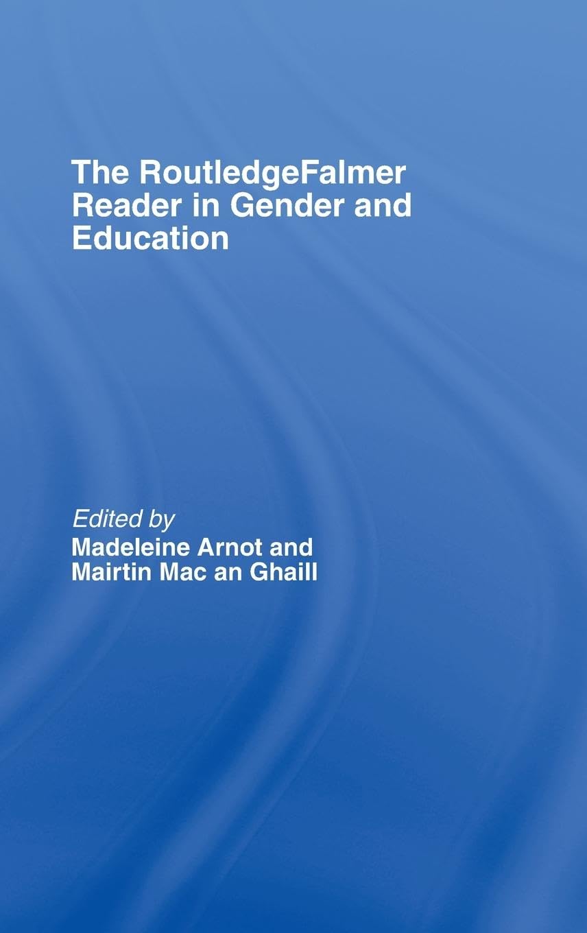 The Routledgefalmer Reader In Gender & Education (Routledgefalmer Readers In Education)