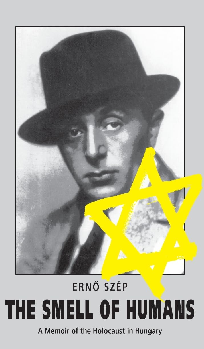 The Smell of Humans: A Memoir of the Holocaust in Hungary (Central European University Press Book),Used