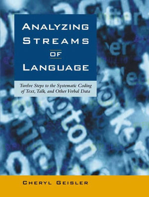 Analyzing Streams of Language: Twelve Steps to the Systematic Coding of Text, Talk, and Other Verbal Data,Used