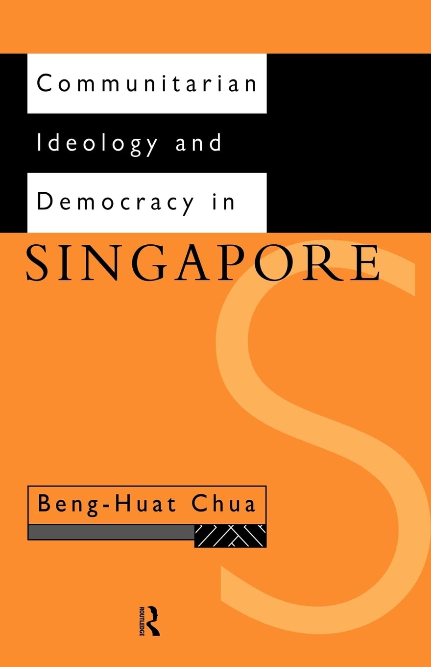 Communitarian Ideology and Democracy in Singapore (Politics in Asia),Used