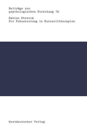 Die Fokussierung In Kurzzeittherapien: Eine Konversationsanalytische Studie (Beitrge Zur Psychologischen Forschung, 16) (German ,Used