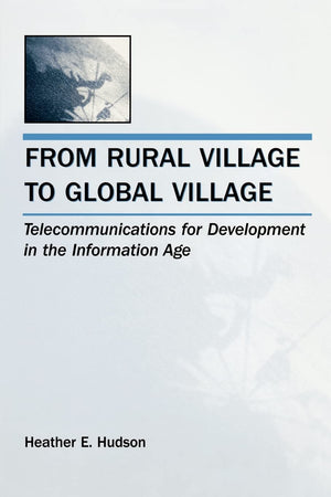 From Rural Village To Global Village (Lea Telecommunications Series),Used
