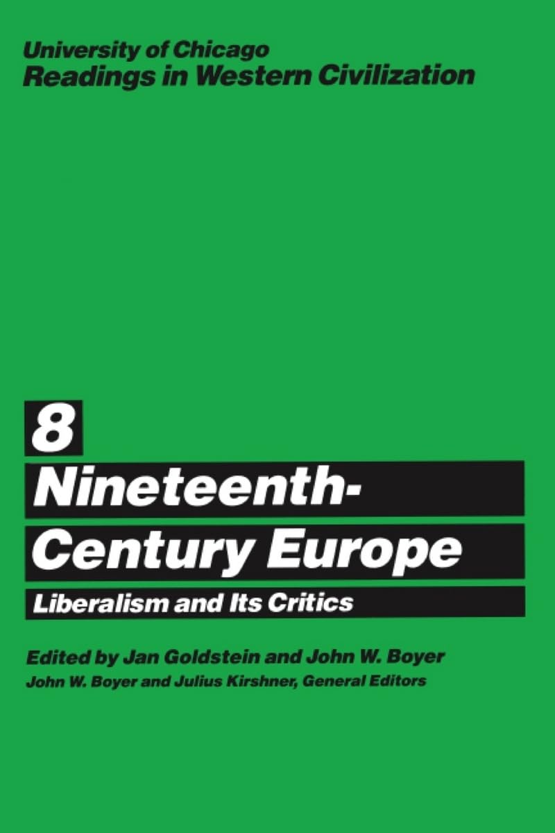 University of Chicago Readings in Western Civilization, Volume 8: NineteenthCentury Europe: Liberalism and its Critics (Volume ,Used