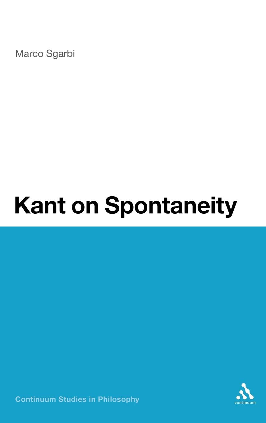 Kant On Spontaneity (Continuum Studies In Philosophy, 15),Used