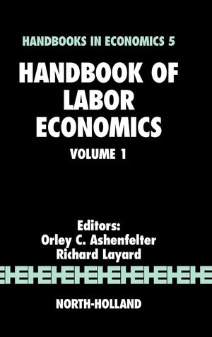 Handbook Of Labor Economics Volume 1 (Handbooks In Economics),New