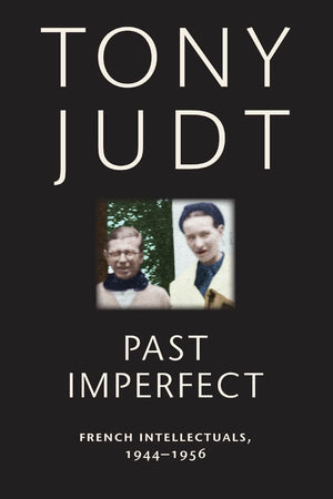 Past Imperfect: French Intellectuals, 19441956,New