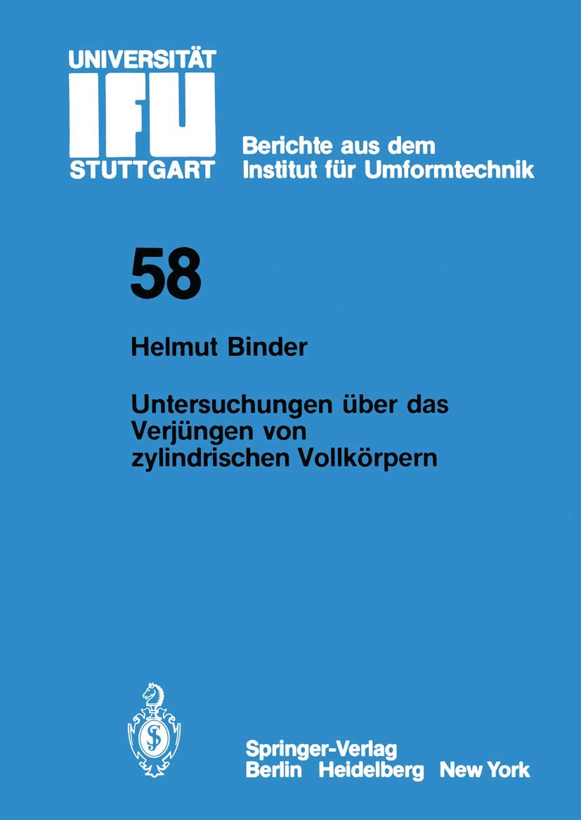 Untersuchungen ber das Verjngen von zylindrischen Vollkrpern (IFU  Berichte aus dem Institut fr Umformtechnik der Universitt St,Used