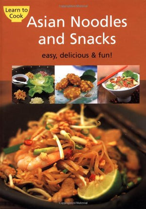 Asian Noodles & Snacks: Innovative Ideas for Entertaining With an Asian Flair! (Learn to Cook),Used