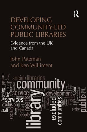 Developing CommunityLed Public Libraries: Evidence from the UK and Canada,New