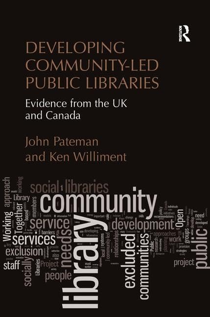 Developing CommunityLed Public Libraries: Evidence from the UK and Canada,New