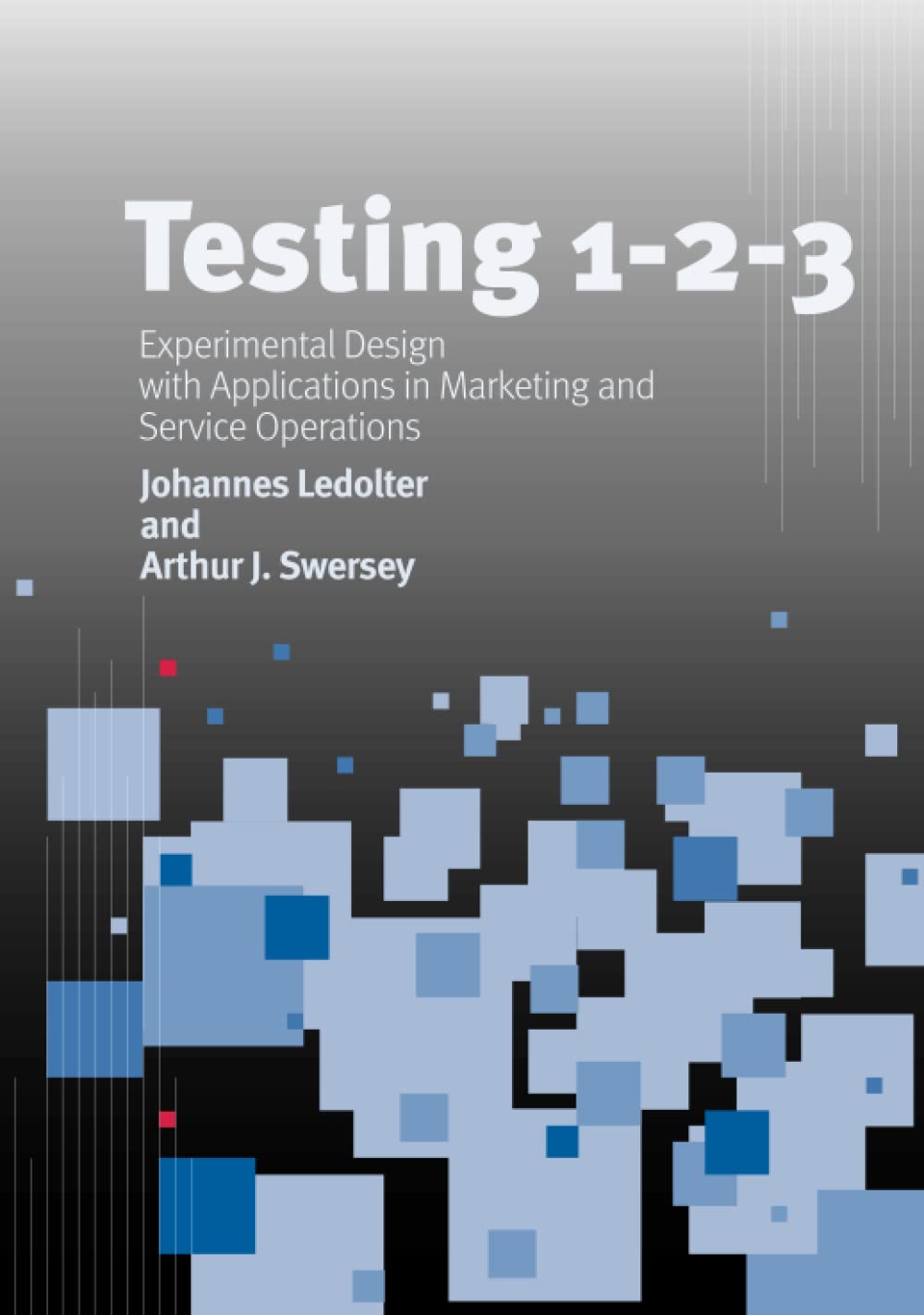 Testing 1  2  3: Experimental Design with Applications in Marketing and Service Operations,Used