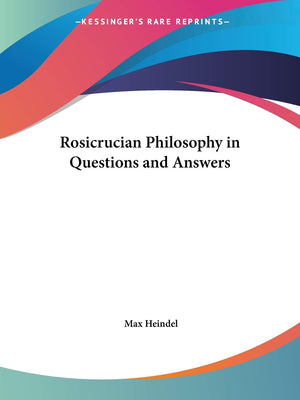 Rosicrucian Philosophy in Questions and Answers,Used
